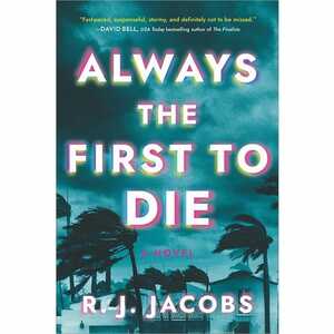 Always the First to Die by R.J. Jacobs