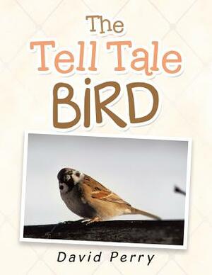 The Tell Tale Bird by David Perry