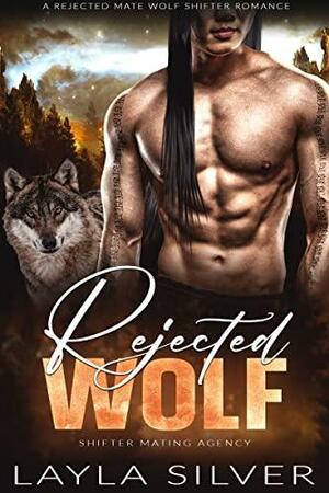 Rejected Wolf by Layla Silver