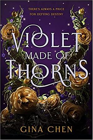 Violet Made of Thorns by Gina Chen