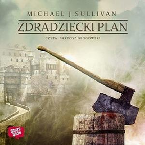 Zdradziecki plan by Michael J. Sullivan