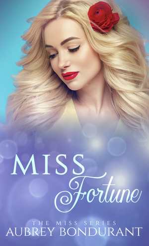 Miss Fortune by Aubrey Bondurant