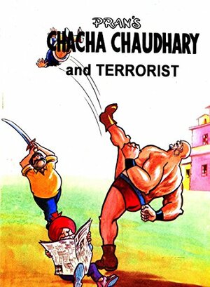 CHACHA CHAUDHARY And The Terrorist: CHACHA CHAUDHARY by Pran Kumar Sharma