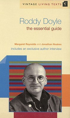 Roddy Doyle: The Essential Guide to Contemporary Literature by Jonathan Noakes, Margaret Reynolds