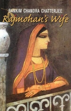 Rajmohan's Wife by Bankim Chandra Chattopadhyay