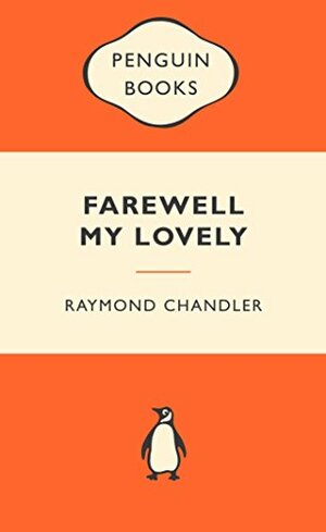 Farewell, My Lovely by Raymond Chandler