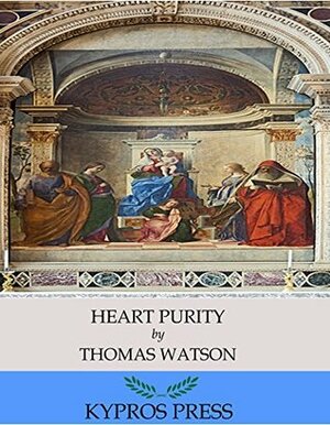 Heart Purity by Thomas Watson