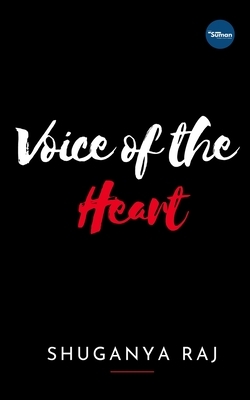 Voice of the Heart by Shuganya Raj