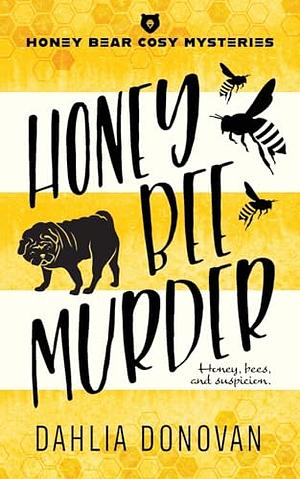 Honey Bee Murder by Dahlia Donovan
