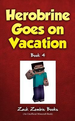 Herobrine Goes on Vacation by Zack Zombie, Zack Zombie