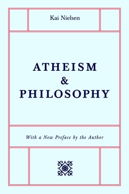 Atheism & Philosophy by Kai Nielsen