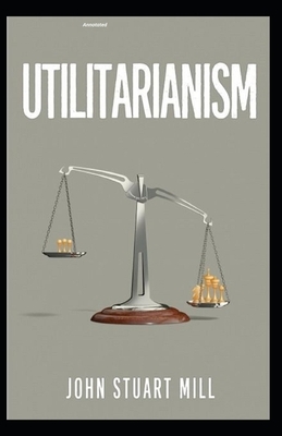 Utilitarianism Annotated by John Stuart Mill