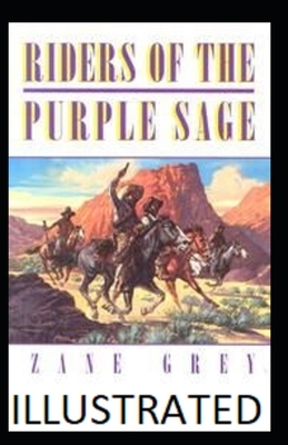 Riders of the Purple Sage Illustrated by Zane Grey