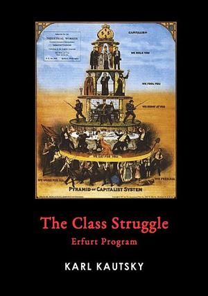 The Class Struggle: Erfurt Program by Karl Kautsky