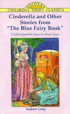Cinderella and Other Stories from "the Blue Fairy Book" by 