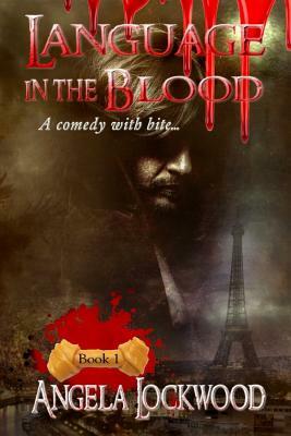 Language in the Blood Book 1 by Angela Lockwood