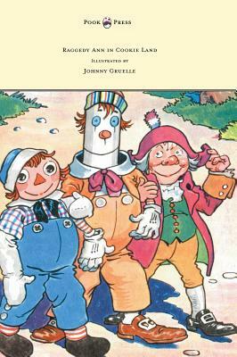 Raggedy Ann in Cookie Land - Illustrated by Johnny Gruelle by Johnny Gruelle