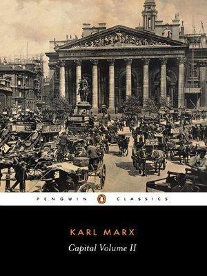 Capital: Critique of Political Economy, Vol 2: The Process of Circulation of Capital by Karl Marx, Friedrich Engels, Ben Fowkes