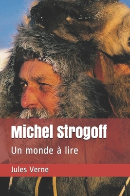 Michel Strogoff: Un monde à lire by Jules Verne