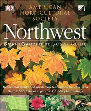 SmartGarden Regional Guide: Northwest by Rita Pelczar, Peter Punzi