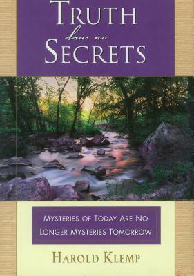 Truth Has No Secrets by Harold Klemp