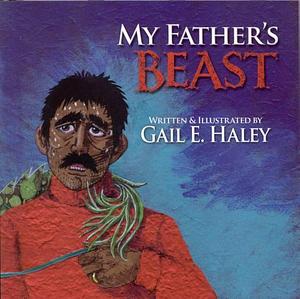 My Father's Beast by Gail E. Hailey, Gail E. Haley