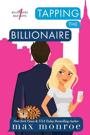 Tapping the Billionaire by Max Monroe