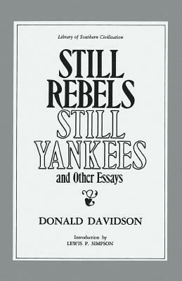 Still Rebels, Still Yankees and Other Essays by Donald Davidson
