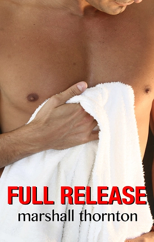 Full Release by Marshall Thornton