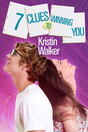 7 Clues to Winning You by Kristin Walker