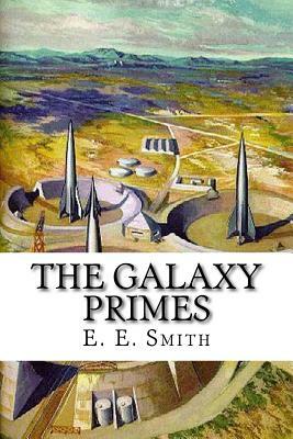 The Galaxy Primes by E.E. "Doc" Smith
