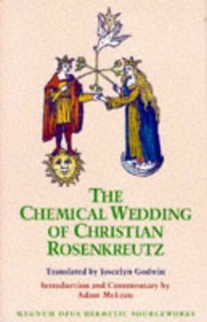 The Chemical Wedding of Christian Rosenkreutz by Adam McLean, Joscelyn Godwin, Johann Valentin Andreae