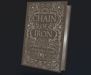 Chain of Iron - Luxus Kollektion by Cassandra Clare