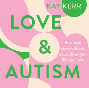 Love & Autism by Kay Kerr