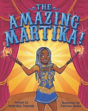 The Amazing Martika by Damian Blake, Martika Daniels