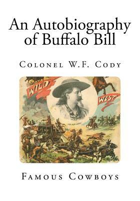 An Autobiography of Buffalo Bill by Colonel W. F. Cody