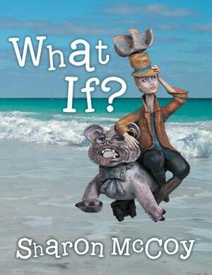 What If? by Sharon McCoy