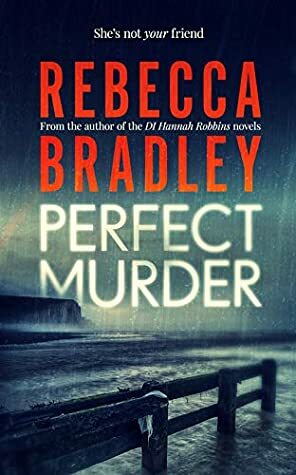 Perfect Murder by Rebecca Bradley