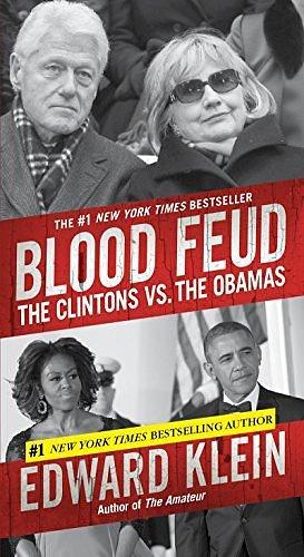 Blood Feud: The Clintons vs. The Obamas by Edward Klein, Edward Klein