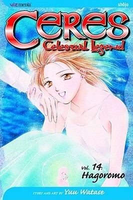Ceres: Celestial Legend, Vol. 14: Hagoromo by Yuu Watase
