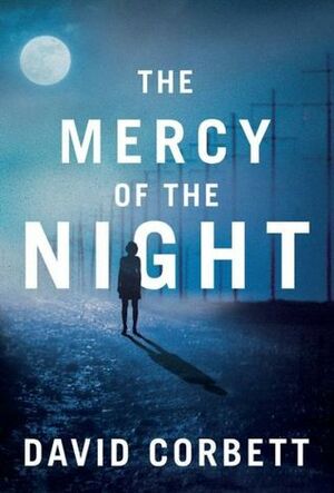 The Mercy of the Night by David Corbett