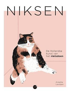 Niksen: De Hollandse kunst van het nietsdoen by Annette Lavrijsen