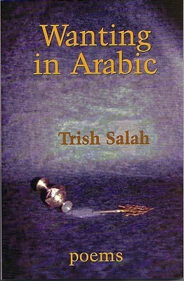 Wanting in Arabic by Trish Salah