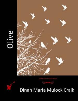 Olive by Dinah Maria Mulock Craik