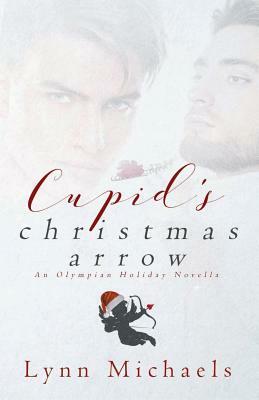 Cupid's Christmas Arrow: An Olympian Holiday Novella by Lynn Michaels