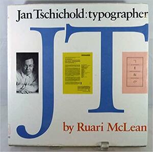 Jan Tschichold: Typographer by Ruari McLean