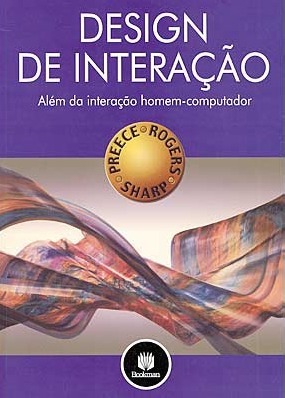 Design de Interação: Além da interação homem-computador by Jennifer Preece, Yvonne Rogers, Viviane Possamai, Helen Sharp