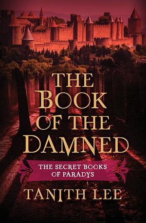 The Book of the Damned by Tanith Lee
