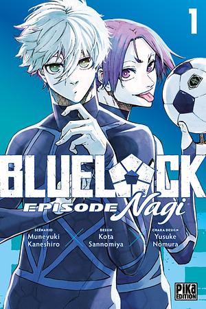 Blue Lock - Episode Nagi tome 1 by Muneyuki Kaneshiro, Kota Sannomiya