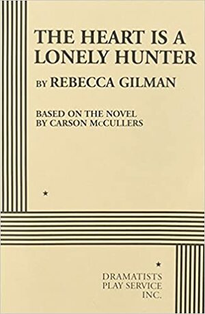 The Heart is a Lonely Hunter by Rebecca Gilman